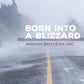 Born Into A Blizzard - Vinyl LP