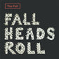 Fall Heads Roll - Vinyl LP