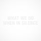 What We Do When In Silence - Vinyl LP