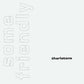 Some Friendly 35th Anniversary Edition (WHITE VINYL) - Vinyl LP (White)