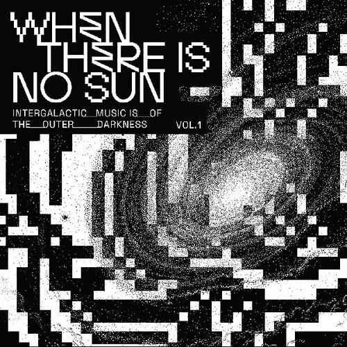 When There Is No Sun Vol. 1 - Vinyl LP