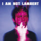 I Am Not Lambert - Vinyl LP