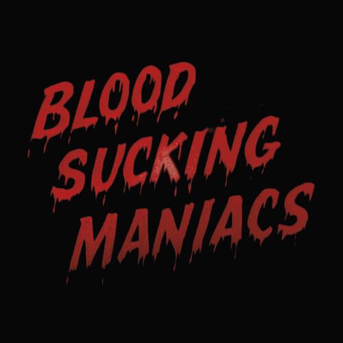Blood Sucking Maniacs - Vinyl LP