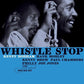 Whistle Stop (Blue Note Classic Vinyl Edition) - Vinyl LP 180 Gram