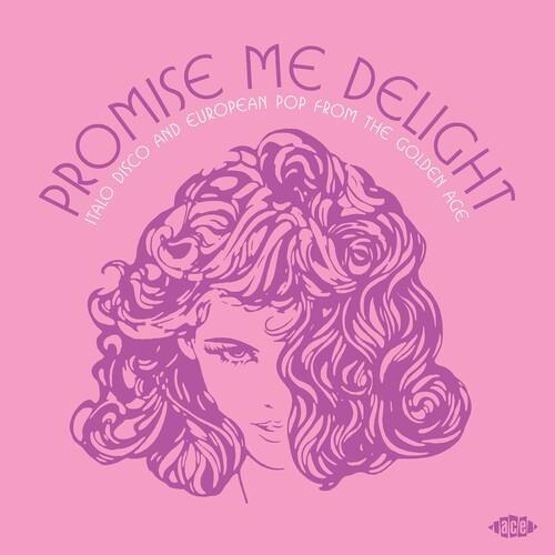 Promise Me Delight: Italo Disco & European Pop From The Golden Age / Various - Vinyl LP