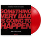 Something Very Bad Is Going To Happen (Original Soundtrack) - Limited Edition Vinyl LP 180 Gram (Red)