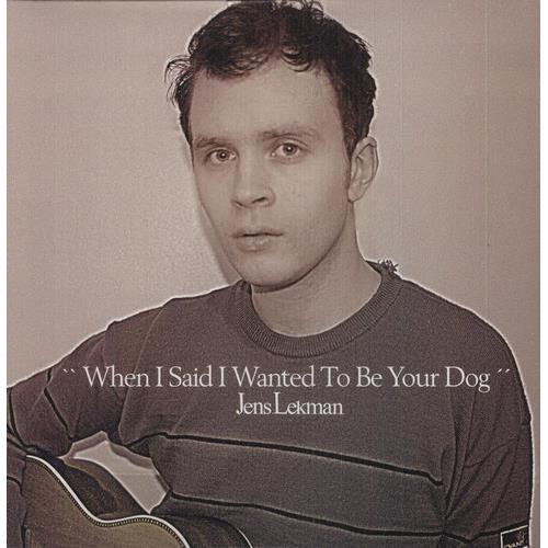 When I Said I Wanted to Be Your Dog - Vinyl LP