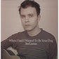 When I Said I Wanted to Be Your Dog - Vinyl LP