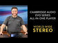 Cambridge Audio EVO 150 All-In-One-Player and EVO CD Compact Disc Transport